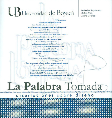 Disertaciones Sobre Diseño: La Palabra Tomada, De Ana Milena Castro Fernández. 9588642215, Vol. 1. Editorial Editorial U. De Boyacá, Tapa Blanda, Edición 2012 En Español, 2012