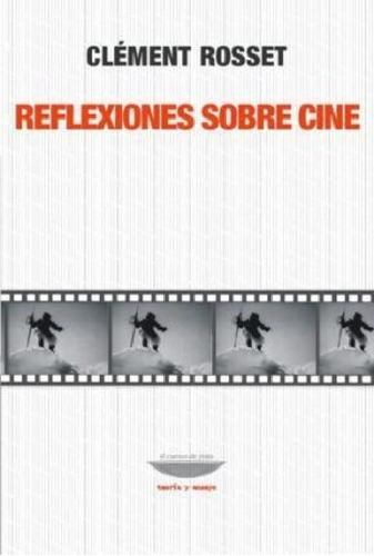 Libro - Reflexiones Sobre Cine (coleccion Teoria Y Ensayo) 