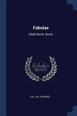 Libro Fabulae: Edidit Bernh. Bunte - Hyginus, Caj Jul