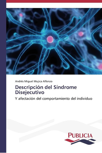 Libro: Descripción Del Síndrome Disejecutivo: Y Afectación D