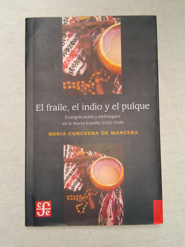 El Fraile, El Indio Y El Pulque, Sonia Corcuera De Mancera