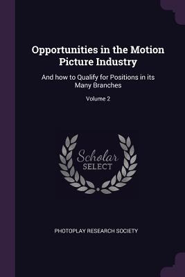 Libro Opportunities In The Motion Picture Industry: And H...