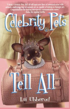 Libro Celebrity Pets Tell All - Lai Ubberud