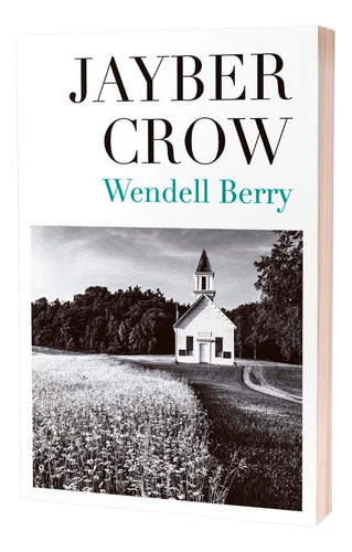 Livro Jayber Crow por Wendell Berry 2022 em Português Editora Thomas Nelson Brasil