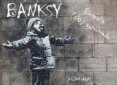 Banksy: Biografía (no) Autorizada