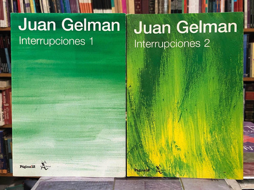 Interrupciones - Juan Gelman - 2 Tomos - Seix Barral