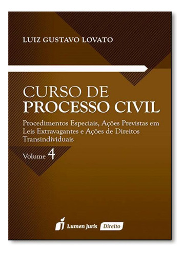 Curso de Processo Civil: Procedimentos Especiais, Ações Pr, de Luiz Gustavo Lovato. Editora Lumen Juris, capa mole em português