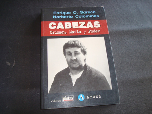 Cabezas Crimen, Mafia Y Poder