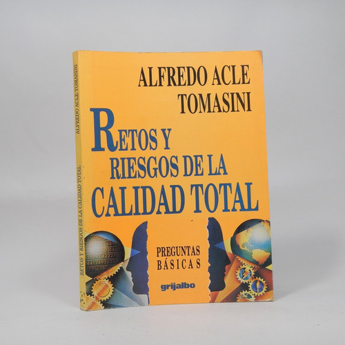 Retos Y Riesgos De La Calidad Total Alfredo Acle T 1994 Bd2