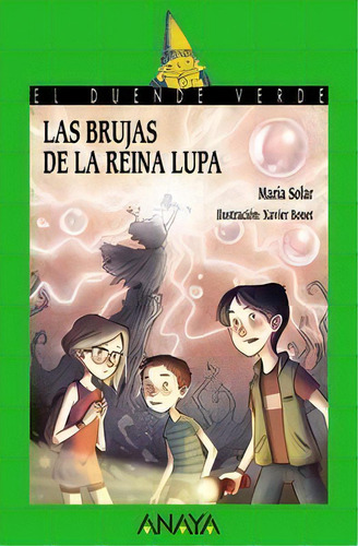 Las Brujas De La Reina Lupa, De Solar, María. Editorial Anaya Infantil Y Juvenil, Tapa Blanda En Español