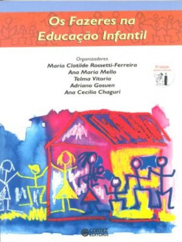  Os Fazeres Na Educação Infantil  -  Maria Clotilde Rossetti