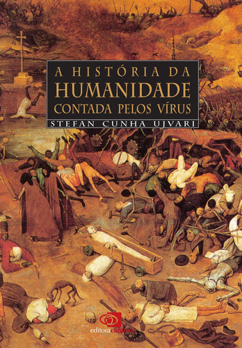 A história da humanidade contada pelos vírus, de Ujvari, Stefan Cunha. Editora Pinsky Ltda, capa mole em português, 2008