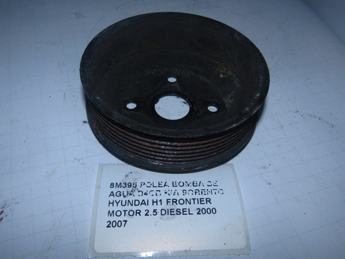 Polea Bomba De Agua D4cb Kia Sorento Hyundai H1 2000 2007