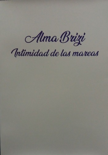 Intimidad De Las Mareas - Brizi, Alma, de BRIZI, ALMA. Editorial Ediciones del Dock en español