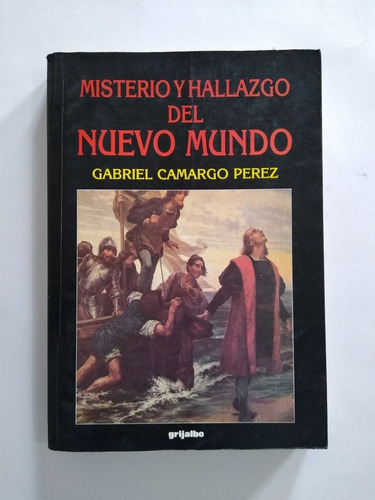 Gabriel Camargo Pérez / Misterio y hallazgo del Nuevo Mundo