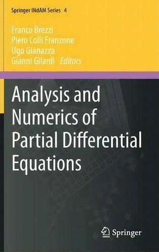 Analysis And Numerics Of Partial Differential Equations, De Franco Brezzi. Springer Indam Series, Vol. 1. Editorial Springer Verlag, Tapa Dura En Inglés