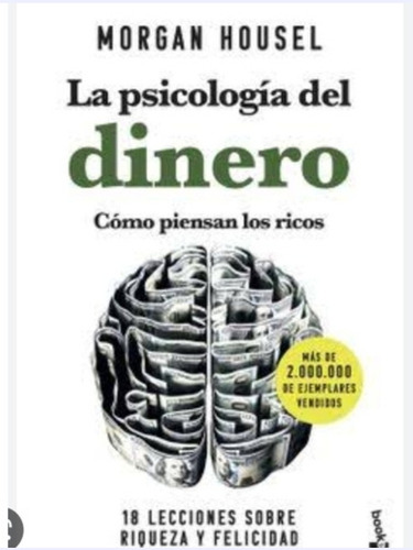 La  Psicología  Del  Dinero - Morgan  Housel.  Nuevo 