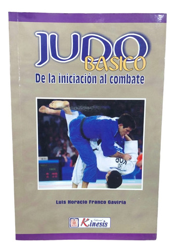 Judo Basico. De La Iniciacion Al Combate