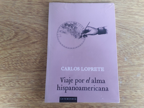 Libro Viaje Por El Alma Hispanoamericana Carlos Loprete 