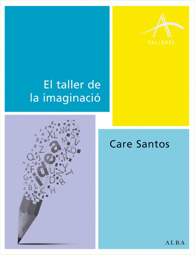 El Taller De La Imaginación, Care Santos, Ed. Alba