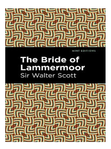 The Bride Of Lammermoor - Walter, Sir Scott. Eb14