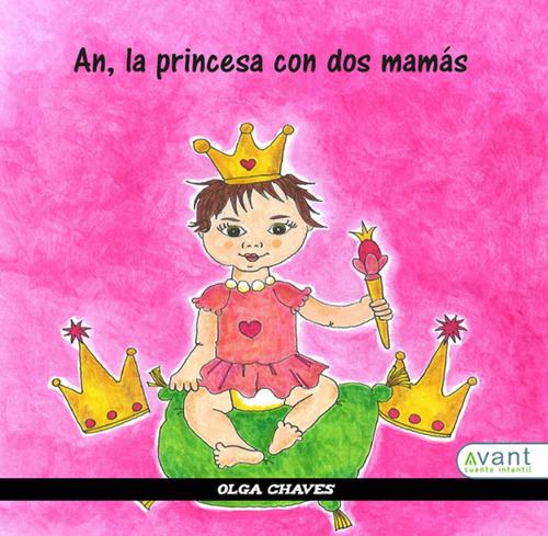 Libro: An, La Princesa Con Dos Mamás. Olga Chaves. Ibd Podip