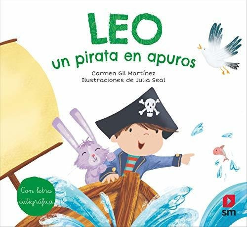Leo, Un Pirata En Apuros, De Carmen Gil. Editorial Ediciones Sm, Tapa Blanda En Español, 2020