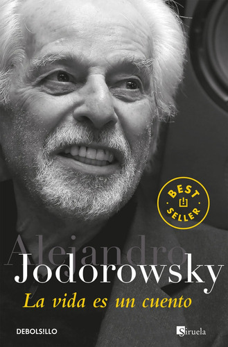 La Vida Es Un Cuento, De Jodorowsky, Alejandro. Editorial Debolsillo, Tapa Blanda En Español