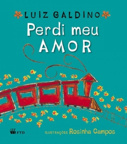 Perdi meu amor, de Galdino, Luiz. Editora FTD (DIDATICOS), capa mole em português