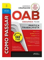 Comprar Como Passar Na Oab 2a Fase - Prática Trabalhista - 10a Ed - 2025, De Cramacon, Hermes. Editorial Foco Juridico, Capa Mole, Edição 10° Em Português, 2025