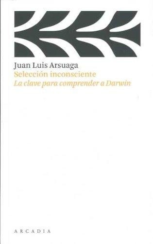 Selección Inconsciente - Juan Luis Arsuaga