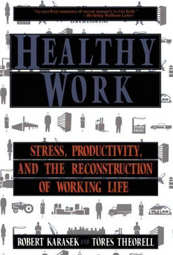 Healthy Work, De Robert A. Karasek. Editorial Ingram Publisher Services Us, Tapa Blanda En Inglés