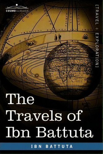 The Travels Of Ibn Battuta, De Ibn Battuta. Editorial Cosimo Classics, Tapa Blanda En Inglés