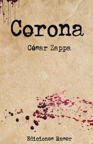 Corona, De Zappa, César. Editorial Ediciones Ruser, Tapa Blanda En Español
