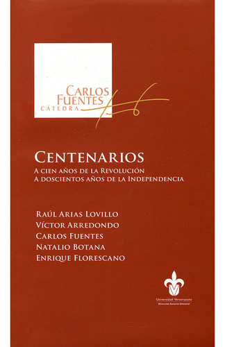 Centenarios, De Fuentes , Carlos.arias Lovillo , Raúl.arredondo , Víctor.botana , Natalio.florescano , Enrique.. Editorial Universidad Veracruzana, Tapa Blanda En Español