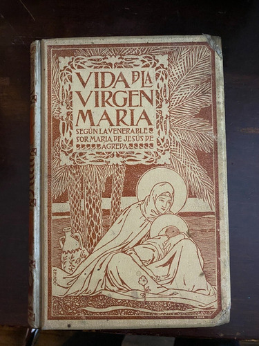 Vida De Virgen María/ Sor Ma. De Jesús De Agreda/ 1899    C3
