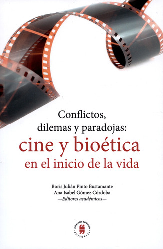 Conflictos, Dilemas Y Paradojas: Cine Y Bioética En El Inici