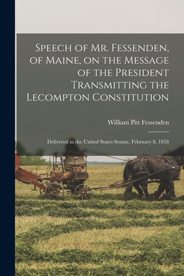 Libro Speech Of Mr. Fessenden, Of Maine, On The Message O...