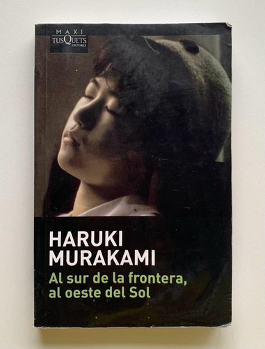 Haruki Murakami - Al Sur De La Frontera Al Oeste Del Sol 