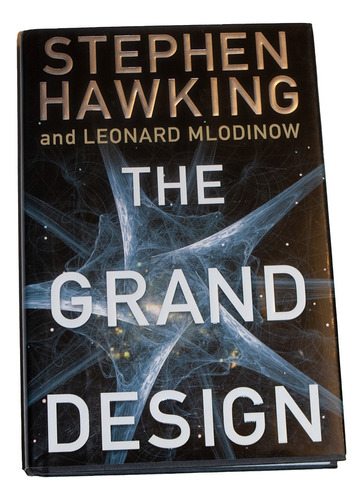 The Grand Desing Stephen Hawking And Leonard Mlodinow