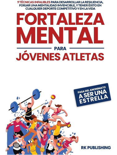 Libro: Fortaleza Mental Para Jóvenes Atletas: 9 Técnicas La