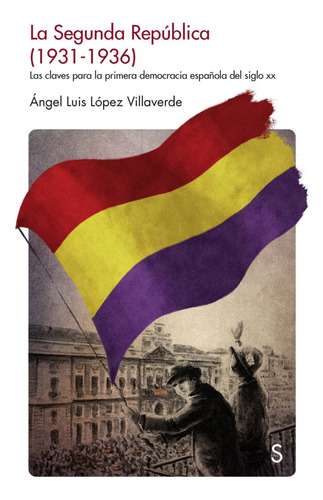 La Segunda Republica (1931-1936) - Lopez Villaverde Angel L