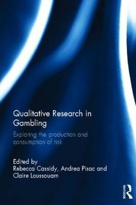 Libro Qualitative Research In Gambling : Exploring The Pr...