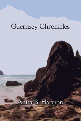 Libro Guernsey Chronicles - Harmon, Anita B.