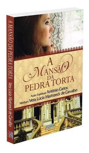 A Mansão Da Pedra Torta, De Médium: Vera Lúcia Marinzeck De Carvalho / Ditado Por: Antônio Carlos. Série Não Aplica, Vol. Não Aplica. Editora Petit, Capa Mole, Edição Não Aplica Em Português, 2015