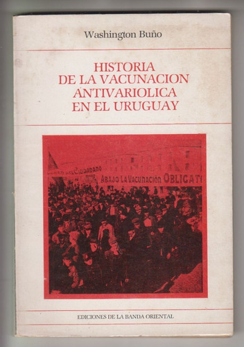 Uruguay Historia Vacunacion Antivariolica Dr Buño 1986 Raro