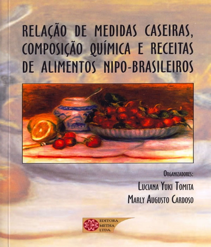 Relacao Das Medidas Caseiras, Composicao Quimica E Receitas De Alimentos Nipo Brasileiros, De Cardoso, Marly Augusto. Editorial Metha, Tapa Mole En Português