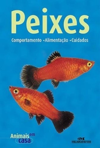 Livro Peixes - Comportamento, Alimentação, Cuidados