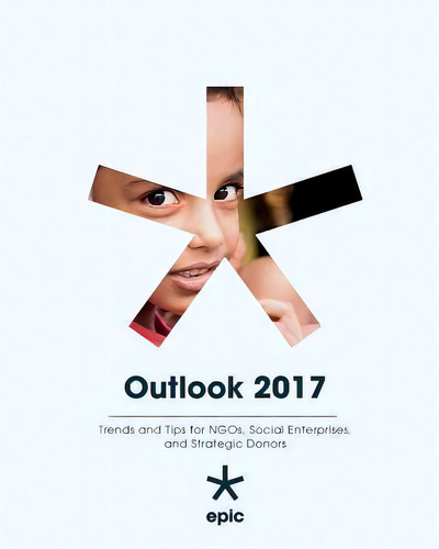 Outlook 2017 : Trends And Tips For Ngos, Social Enterprises, And Strategic Donors, De Nicola Crosta., Vol. 1. Editorial Createspace Independent Publishing Platform, Tapa Blanda En Inglés, 2017