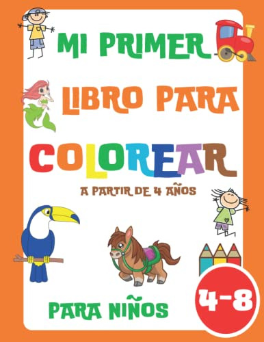 Mi Primer Libro Para Colorear Para Niños A Partir De 4 Años: